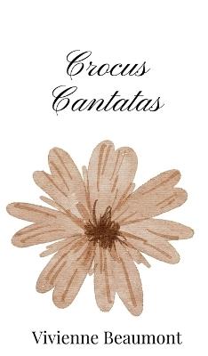Crocus Cantatas - Vivienne Beaumont - cover