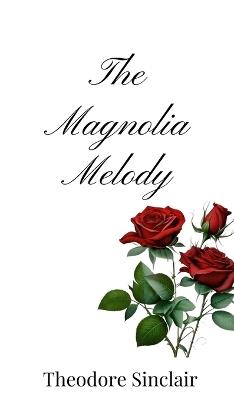 The Magnolia Melody - Theodore Sinclair - cover