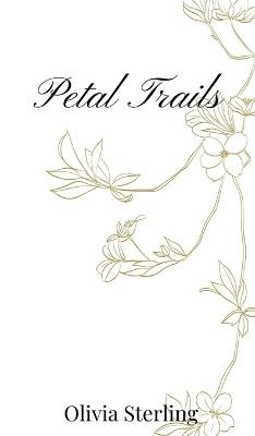 Petal Trails - Olivia Sterling - cover