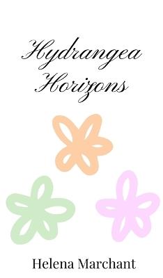 Hydrangea Horizons - Helena Marchant - cover
