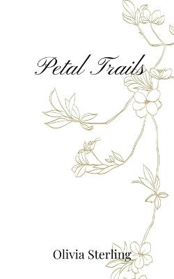 Petal Trails - Olivia Sterling - cover
