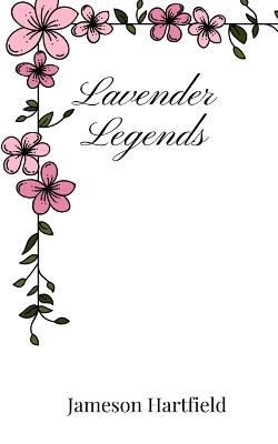 Lavender Legends - Jameson Hartfield - cover