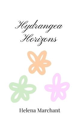 Hydrangea Horizons - Helena Marchant - cover