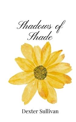 Shadows of Shade - Dexter Sullivan - cover
