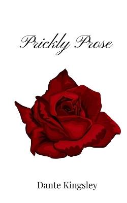 Prickly Prose - Dante Kingsley - cover