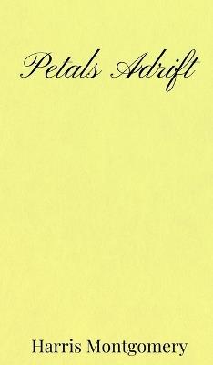 Petals Adrift - Harris Montgomery - cover