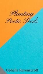 Planting Poetic Seeds