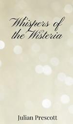 Whispers of the Wisteria