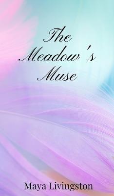The Meadow's Muse - Maya Livingston - cover