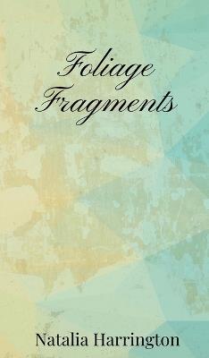 Foliage Fragments - Natalia Harrington - cover