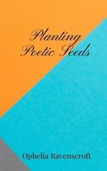 Planting Poetic Seeds