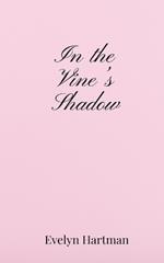 In the Vine's Shadow