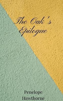 The Oak's Epilogue - Penelope Hawthorne - cover