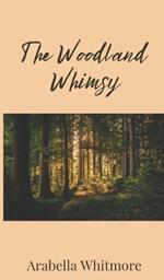 The Woodland Whimsy