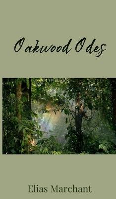 Oakwood Odes - Elias Marchant - cover