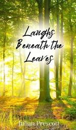 Laughs Beneath the Leaves