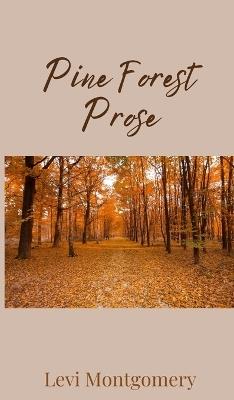 Pine Forest Prose - Levi Montgomery - cover