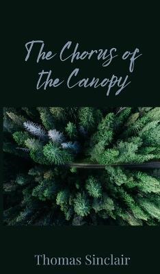 The Chorus of the Canopy - Thomas Sinclair - cover