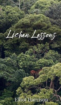 Lichen Lessons - Elliot Harrison - cover