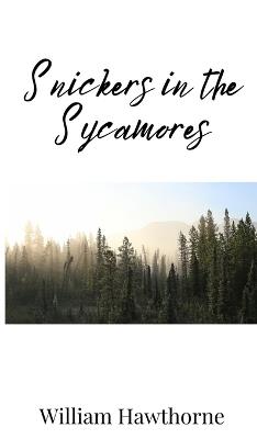 Snickers in the Sycamores - William Hawthorne - cover