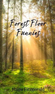 Forest Floor Funnies - Hugo Fitzgerald - cover