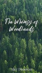 The Whimsy of Woodlands
