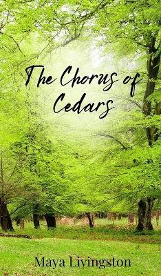 The Chorus of Cedars - Maya Livingston - cover