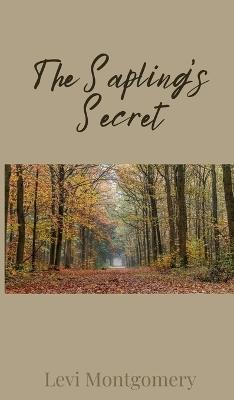 The Sapling's Secret - Levi Montgomery - cover