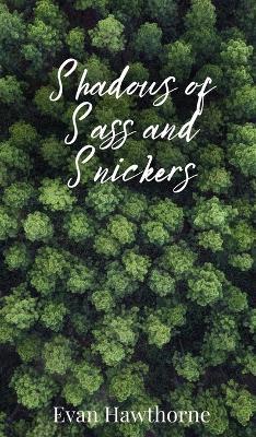 Shadows of Sass and Snickers - Evan Hawthorne - cover