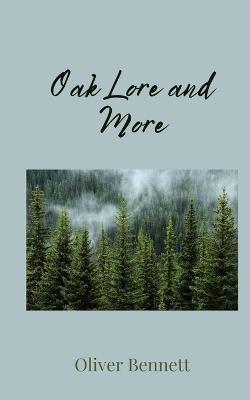 Oak Lore and More - Oliver Bennett - cover