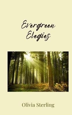 Evergreen Elegies - Olivia Sterling - cover