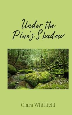 Under the Pine's Shadow - Clara Whitfield - cover