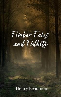 Timber Tales and Tidbits - Henry Beaumont - cover