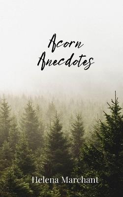 Acorn Anecdotes - Helena Marchant - cover