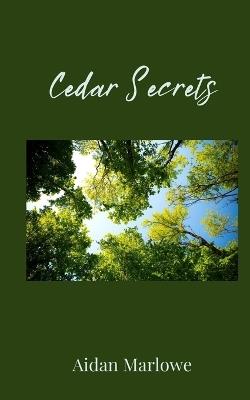 Cedar Secrets - Aidan Marlowe - cover
