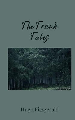 The Trunk Tales - Hugo Fitzgerald - cover