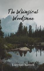 The Whimsical Woodsman