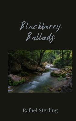 Blackberry Ballads - Rafael Sterling - cover