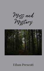 Moss and Mystery