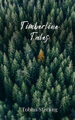 Timberline Tales - Tobias Sterling - cover