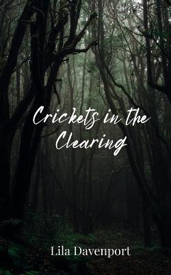 Crickets in the Clearing - Lila Davenport - cover