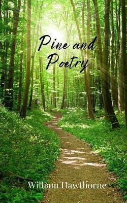 Pine and Poetry - William Hawthorne - cover