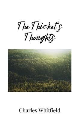 The Thicket's Thoughts - Charles Whitfield - cover