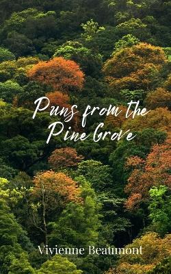 Puns from the Pine Grove - Vivienne Beaumont - cover