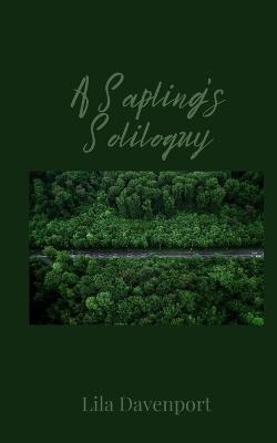 A Sapling's Soliloquy - Lila Davenport - cover