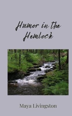 Humor in the Hemlock - Maya Livingston - cover