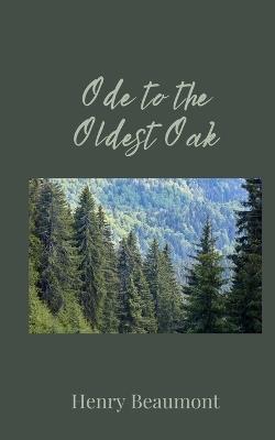 Ode to the Oldest Oak - Henry Beaumont - cover