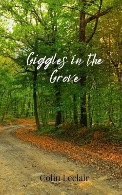 Giggles in the Grove - Colin LeClair - cover