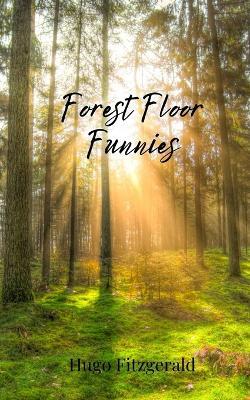 Forest Floor Funnies - Hugo Fitzgerald - cover