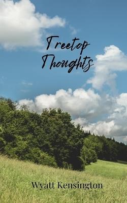 Treetop Thoughts - Wyatt Kensington - cover